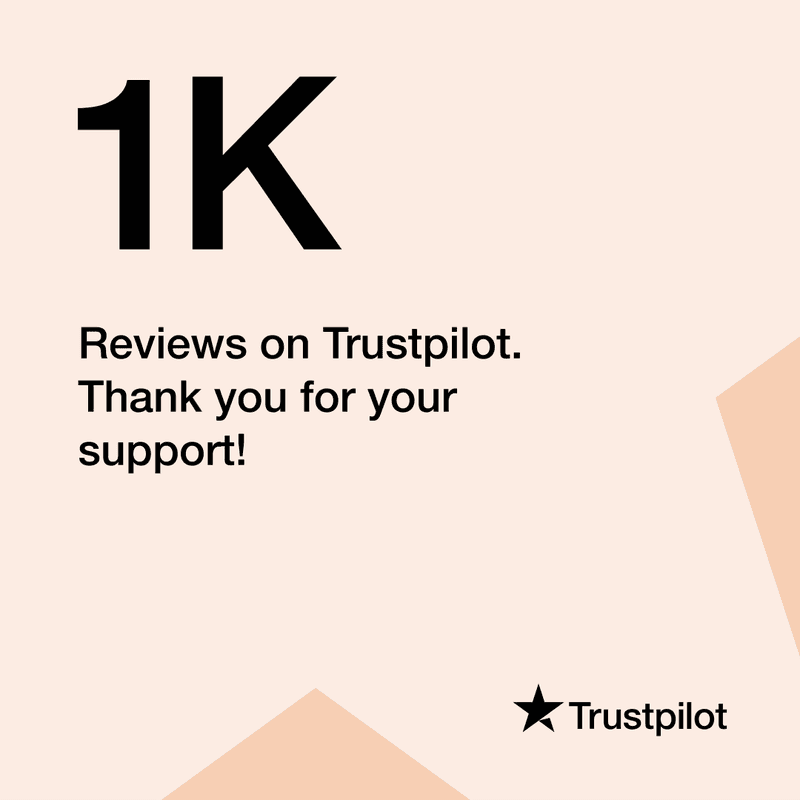 1K Reviews on Trustpilot!